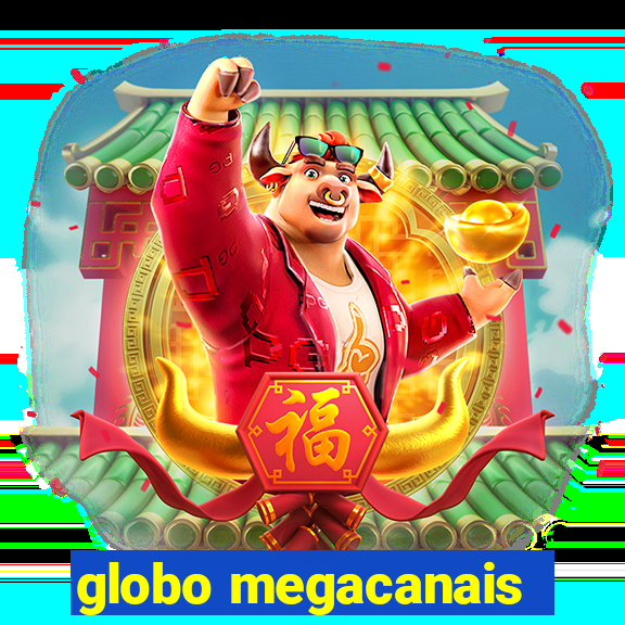 globo megacanais